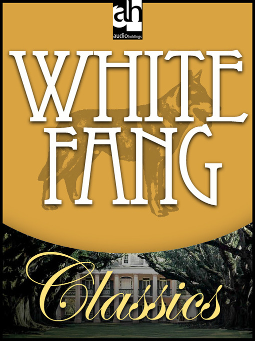 Title details for White Fang by Jack London - Wait list